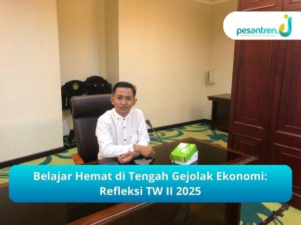Belajar Hemat di Tengah Gejolak Ekonomi: Refleksi TW II 2025