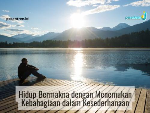 Hidup Bermakna dengan Menemukan Kebahagiaan dalam Kesederhanaan