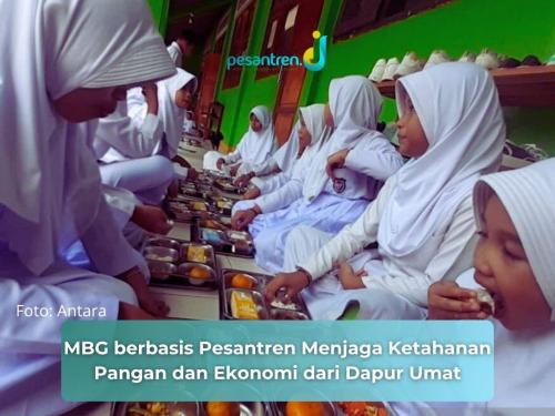 MBG berbasis Pesantren Menjaga Ketahanan Pangan dan Ekonomi dari Dapur Umat