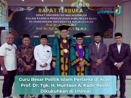 Guru Besar Politik Islam Pertama di Aceh: Prof. Dr. Tgk. H. Muntasir A. Kadir Resmi Dikukuhkan di Unimal