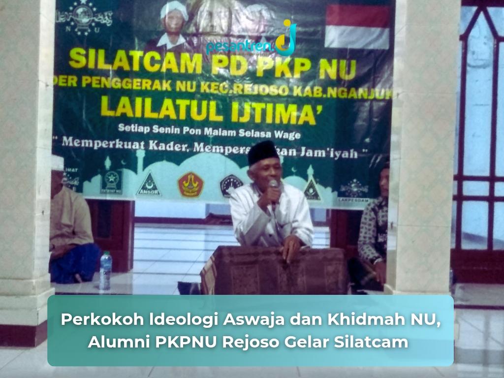 Perkokoh ldeologi Aswaja dan Khidmah NU, Alumni PKPNU Rejoso Gelar Silatcam
