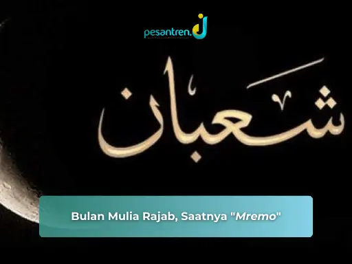 Bulan Mulia Rajab, Saatnya "Mremo"