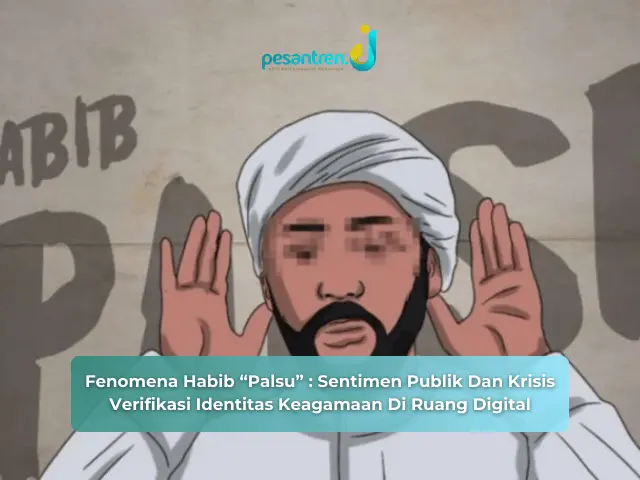 Fenomena Habib “Palsu” : Sentimen Publik Dan Krisis Verifikasi Identitas Keagamaan Di Ruang Digital