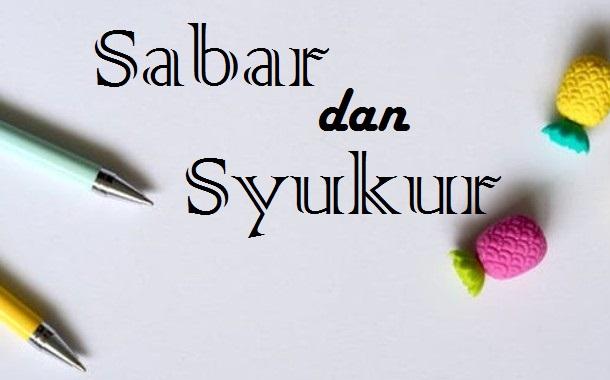 Sabar dan Syukur adalah Cara Terbaik dalam Menghadapi Problematika Hidup