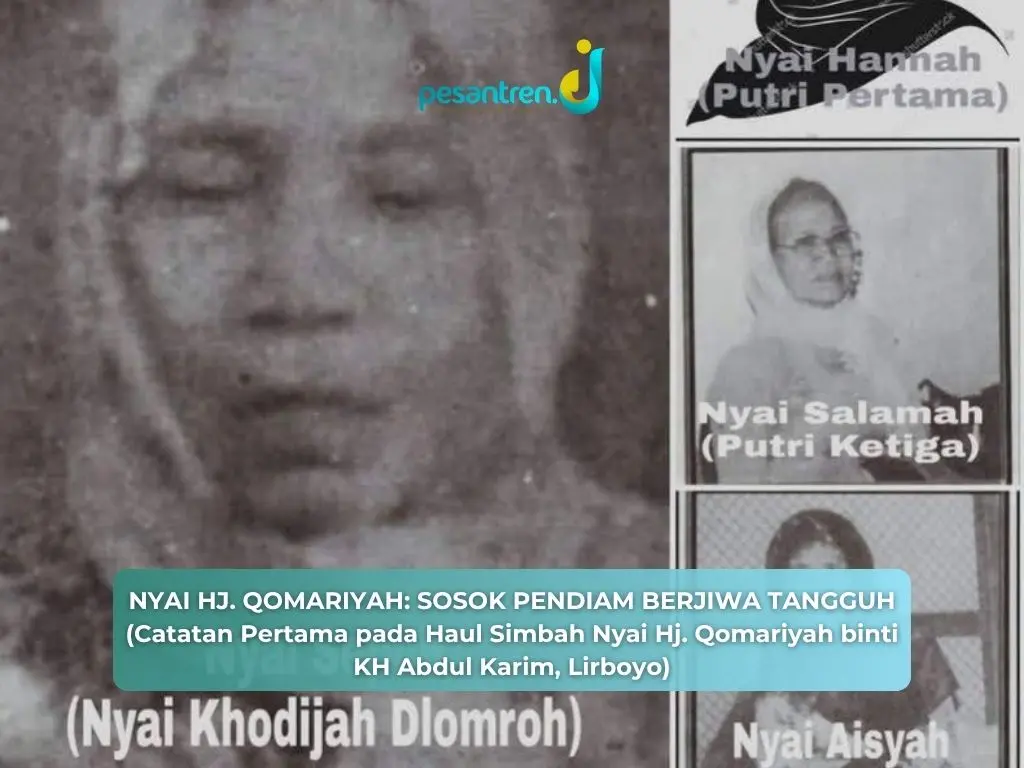 NYAI HJ. QOMARIYAH: SOSOK PENDIAM BERJIWA TANGGUH (Catatan Pertama pada Haul Simbah Nyai Hj. Qomariyah binti KH Abdul Karim, Lirboyo)