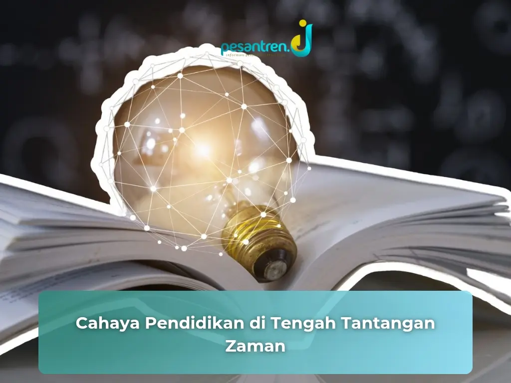 Cahaya Pendidikan di Tengah Tantangan Zaman